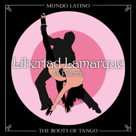 The Roots of Tango - La Paloma by Libertad Lamarque on Amazon Music ...