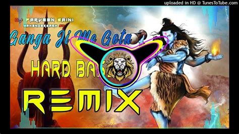 Ganga Ji Me Gota Dj Remix Hard Bass Vibration Mix New Bhole Song