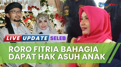 Resmi Cerai Roro Fitria Bahagia Dapat Hak Asuh Anak Minta Andre