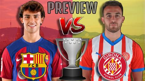 Barcelona Vs Girona Match Preview La Liga Youtube