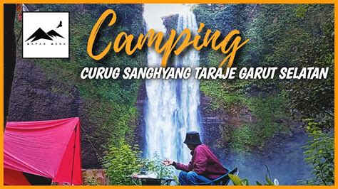 Hidden Gem Di Garut Camping Ground Di Curug Sanghyang Taraje Bareng