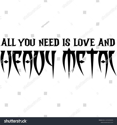 All You Need Love Heavy Metal Stock Vector (Royalty Free) 2225405659 ...