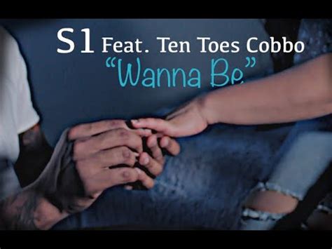 S1 X Ten Toes Cobbo Wanna Be Official Musik Video YouTube