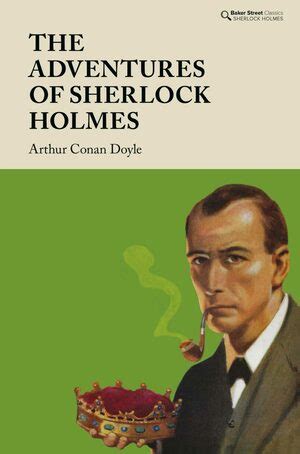 The Adventures Of Sherlock Holmes By Arthur Conan Doyle The Storygraph