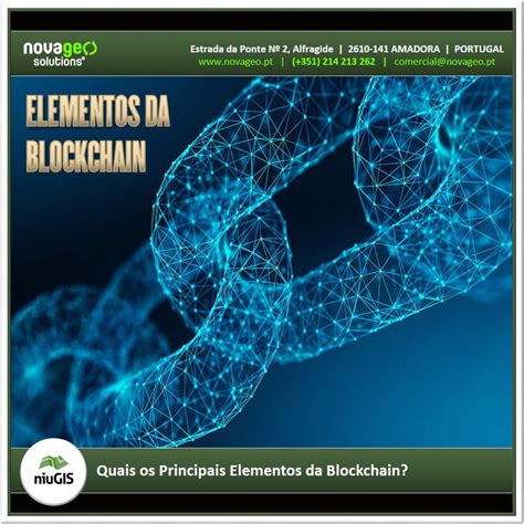 Quais Os Principais Elementos Da Blockchain Novageo