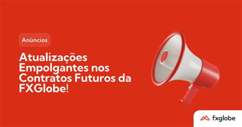 Atualiza O Importante Atualiza Es Empolgantes Nos Contratos Futuros