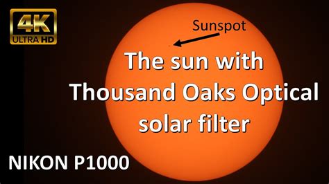 The Sun Nikon P1000 With A Thousand Oaks Optical Solar Filter Youtube