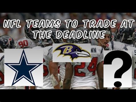 Nfl Teams That Should Trade At The Deadline Youtube