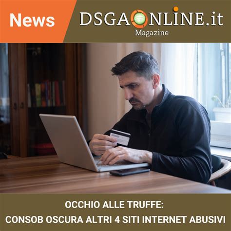 Occhio Alle Truffe Consob Oscura Altri Siti Internet Abusivi