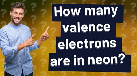 How Many Valence Electrons Are In Neon YouTube