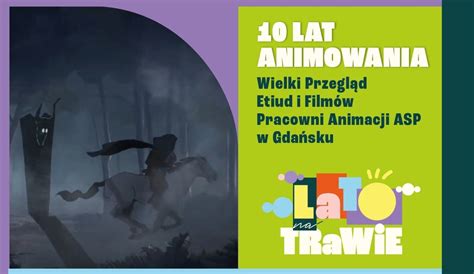 Fina Lata Na Trawie Wielki Przegl D Etiud I Film W Pracowni Animacji