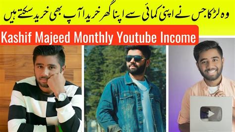 Kashif Majeed Youtube Monthly Income Kashif Majeed Net Worth YouTube