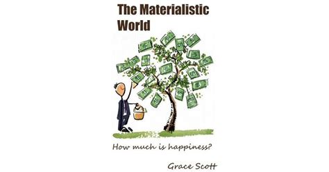 The Materialistic World How To Escape Materialism Theory Of