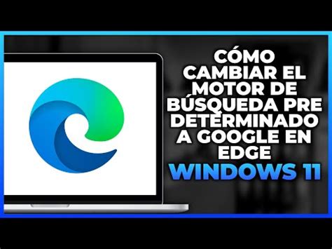 C Mo Cambiar El Motor De B Squeda En Microsoft Edge Motorba