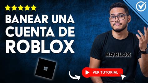 C Mo Banear O Reportar Una Cuenta De Roblox Explicaci N Paso A Paso