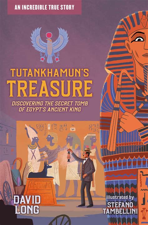 Tutankhamuns Treasure Discovering The Secret Tomb Of Egypts Ancient