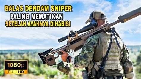 Balas Dendam Sniper Terbaik Atas Kematian Ayahnya Alur Cerita Film