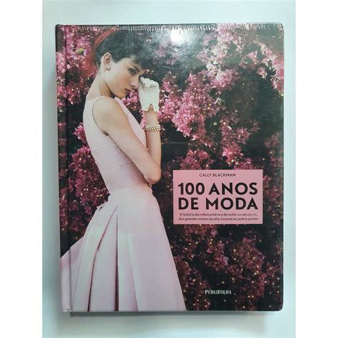 Livro 100 ANOS DE MODA cally blackman/publifolha | Shopee Brasil