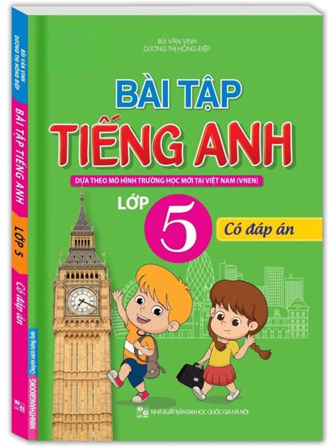 Tổng Hợp Bài Tập Tiếng Anh Lớp 5 Giúp Đạt Điểm 10 Dễ Dàng