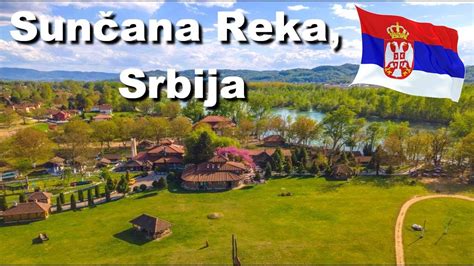 Sun Ana Reka Ethnic Village Serbia Part Sun Ana Reka Srbija K