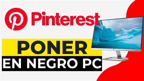 Como Poner Pinterest En Negro Pc Como Poner Modo Oscuro En Pinterest