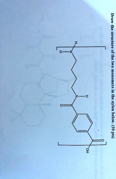 SOLVED: Draw the structure of the two monomers the nylon below. (10 pts)