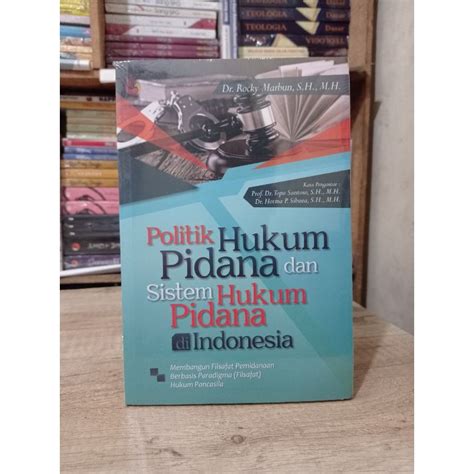 Jual Buku Politik Hukum Pidana Dan Sistem Hukum Pidana Di Indonesia