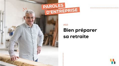 Paroles d entreprise Anticiper sa retraite Reportage Adhérent Cerfrance