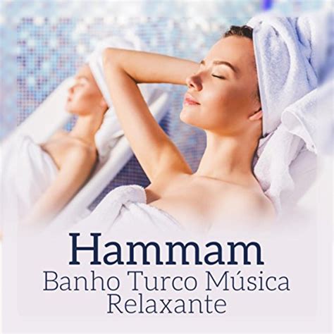 Amazon Hammam Banho Turco M Sica Relaxante Sauna Medita O