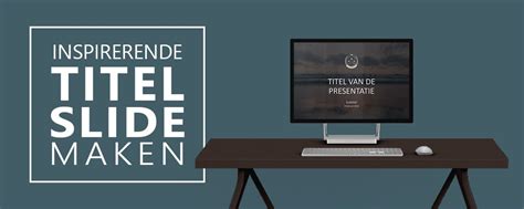 Inspirerende Titel Slide Maken In Powerpoint