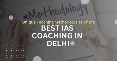 Unique Teaching Methodologies Of The Best Ias Coaching In Delhi