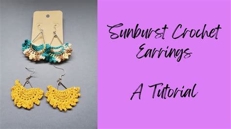 The Perfect Crochet Summer Earrings Sunburst Earrings Tutorial