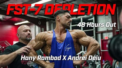 Fst 7 Depletion Andrei Deiu X Hany Rambod 48 Hours Out Youtube