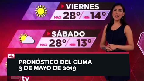 Clima Para Hoy 3 De Mayo De 2019 Youtube