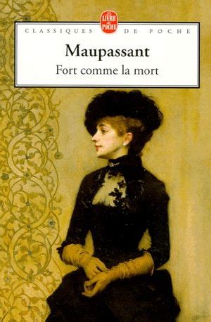 Fort Comme La Mort Guy De Maupassant Senscritique