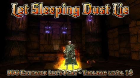 Ddo Extended Lets Play Thelanis Level 18 Let Sleeping Dust Lie