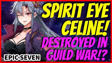 Epic Seven Spirit Eye Celine In Guild War Is She Good Youtube