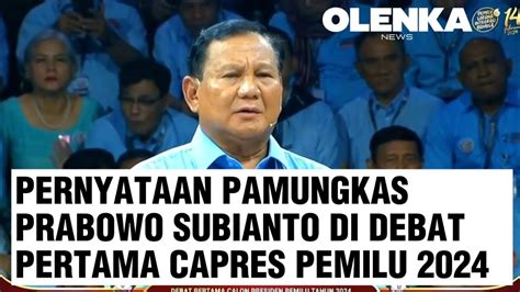 Pernyataan Pamungkas Prabowo Subianto Di Debat Pertama Capres Pemilu