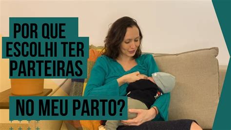 Por Que Escolhi Ter Parteiras No Meu Parto Parto Natural Domiciliar