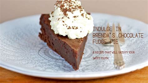 Brenda Gantt S Chocolate Fudge Pie Recipe Savor The Sweetness