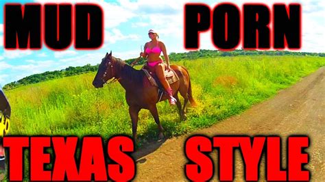 Mud Porn Texas Style YouTube