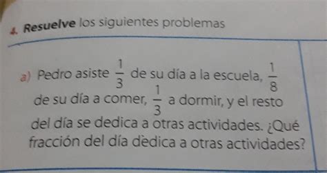 Resuelve Los Siguientes Problemas A Pedro Asiste De Su D A A La