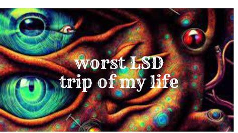 Worst Lsd Trip Of My Life Period Youtube