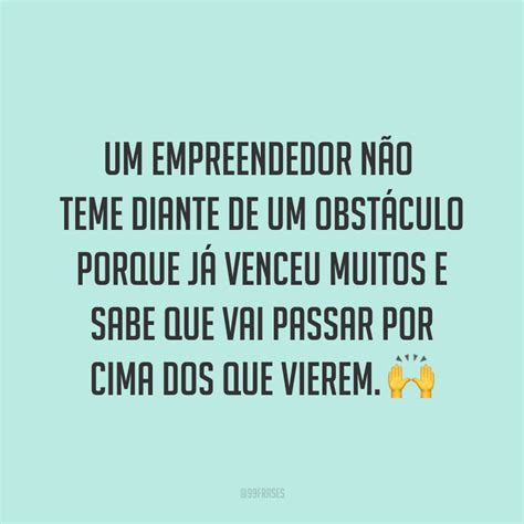 100 Frases De Empreendedorismo Para Quem Ama O Mundo Dos Negócios