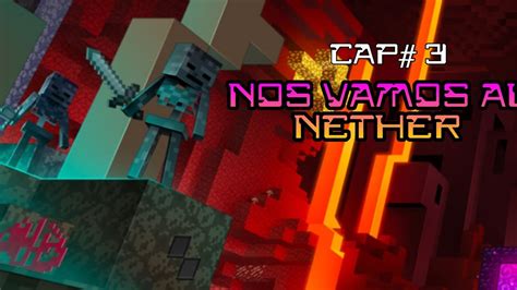 MINECRAFT CON SUBS PAPULAND CAP 3 NOS VAMOS AL NETHER MINECRAFT