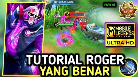 Tutorial Roger Yang Benar Roger Top Global Cara Main Roger