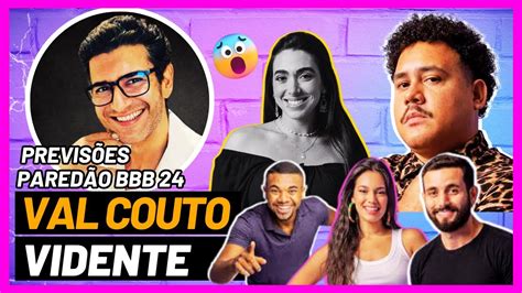 Vidente Val Couto Faz Previs Es Para A Reta Final Do Bbb Youtube