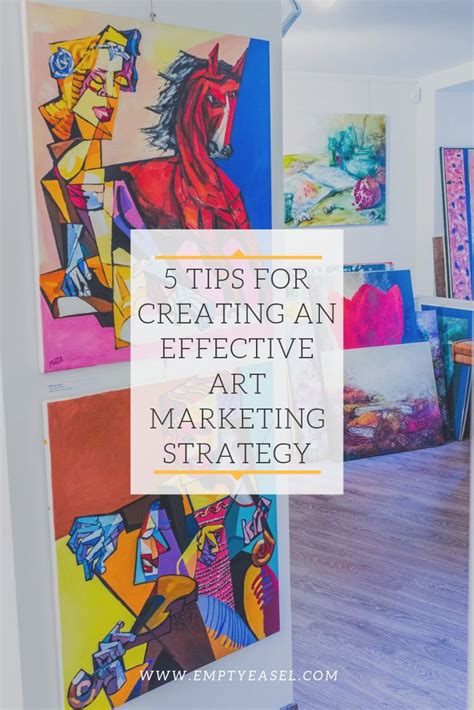 How To Create An Effective Art Marketing Strategy 5 Tips For Artists