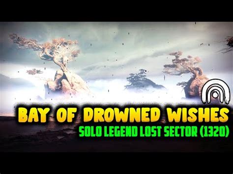 Destiny 2 Easy Solo Bay Of Drowned Wishes Legend Lost Sector Guide