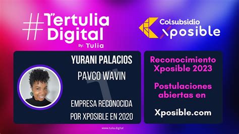 Xposible Colsubsidio Tertulia Digital Con Yurani Palacios De